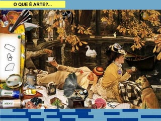 O QUE É ARTE?...
 