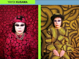 YAYOI KUSAMA
 