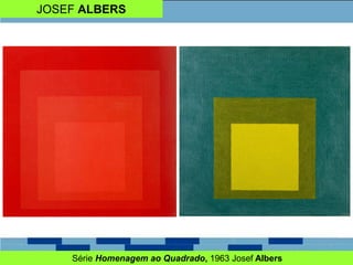 JOSEF ALBERS
Série Homenagem ao Quadrado, 1963 Josef Albers
 