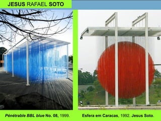 JESUS RAFAEL SOTO
Pénétrable BBL blue No. 08, 1999. Esfera em Caracas, 1992. Jesus Soto.
 