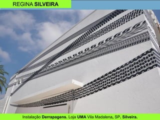 REGINA SILVEIRA
Instalação Derrapagens. Loja UMA Vila Madalena, SP. Silveira.
 