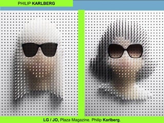 PHILIP KARLBERG
LG / JO, Plaza Magazine. Philip Karlberg.
 