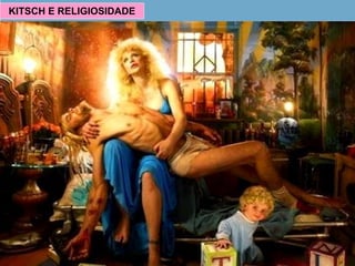 KITSCH E RELIGIOSIDADE
 