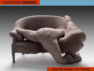 DOROTHEA TANNING
Rainy Day Canapé, 1970, Tanning
 