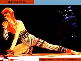 MÚSICA GLAM
Ziggy Stardust, 1972. David Bowie (1947*).
 