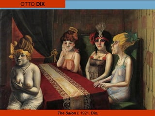 OTTO DIX
The Salon I, 1921. Dix.
 
