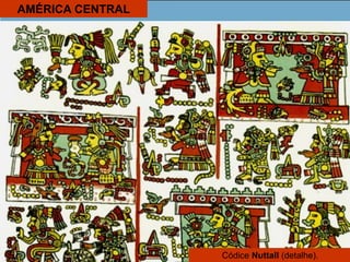 AMÉRICA CENTRAL
Códice Nuttall (detalhe).
 