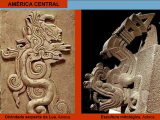 AMÉRICA CENTRAL
Divindade serpente da Lua, Asteca. Escultura mitológica, Asteca.
 