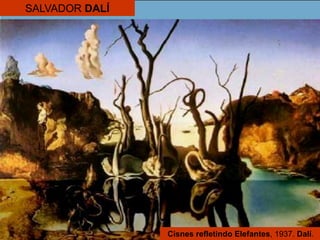 SALVADOR DALÍ
Cisnes refletindo Elefantes, 1937. Dalí.
 