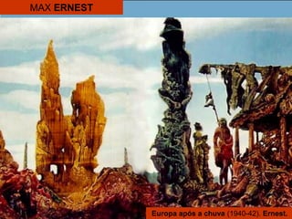 MAX ERNEST
Europa após a chuva (1940-42). Ernest.
 