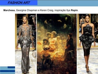 FASHION ART
Marchesa, Georgina Chapman e Keren Craig, inspiração Ilya Repin.
 