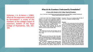 Hollyman, J. A., & Hemsi, L. (1983).
What do the examiners understand
by formulation?: a survey of the
members of the college's board of
examiners. Bulletin of the Royal
College of Psychiatrists, 7(9), 165-
166.
 
