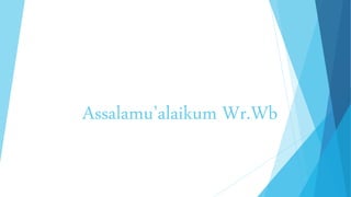 Assalamu’alaikum Wr.Wb
 
