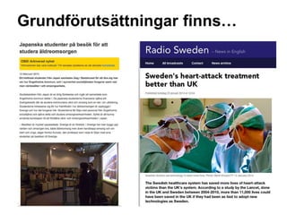 www.swedishict.se
Grundförutsättningar finns…
 