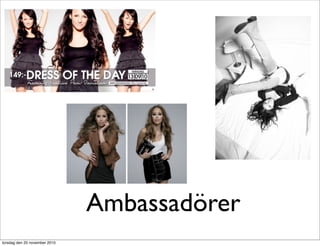 Ambassadörer
torsdag den 25 november 2010
 