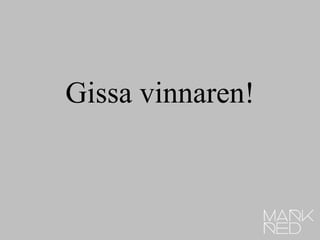 Gissa vinnaren! 