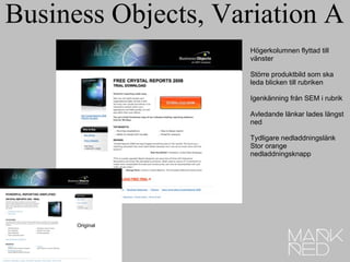 Business Objects, Variation A Högerkolumnen flyttad till vänster Större produktbild som ska leda blicken till rubriken Ige...