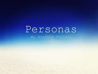 Personas
By Stefano Trojani
 