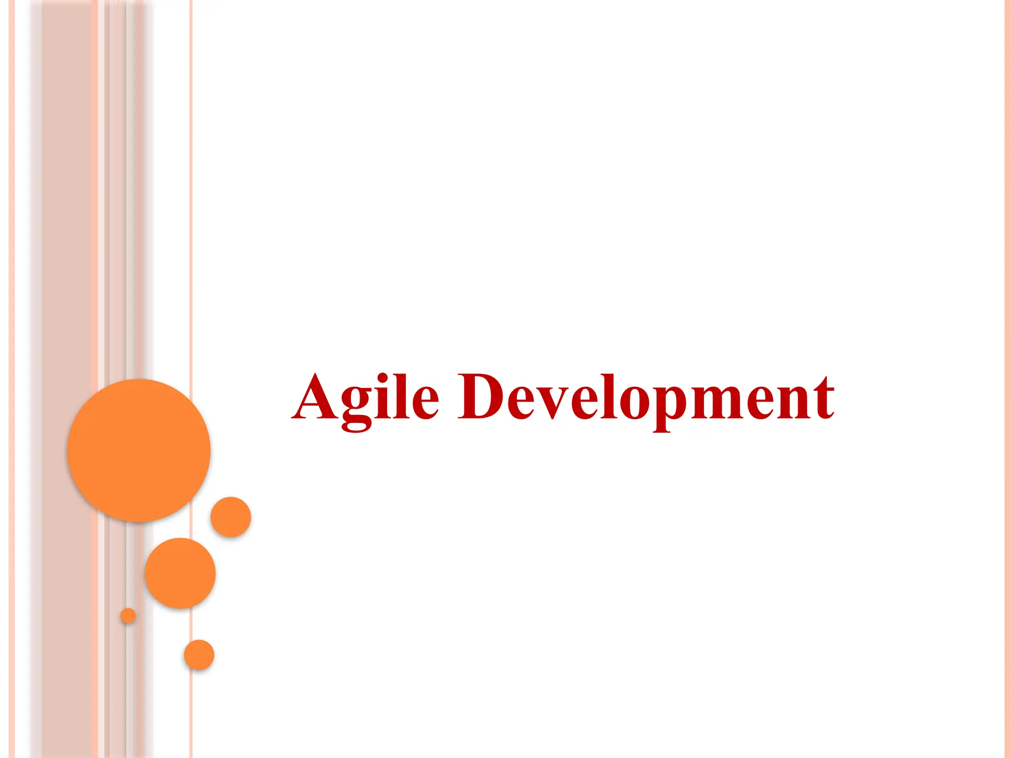 Agile Development
 