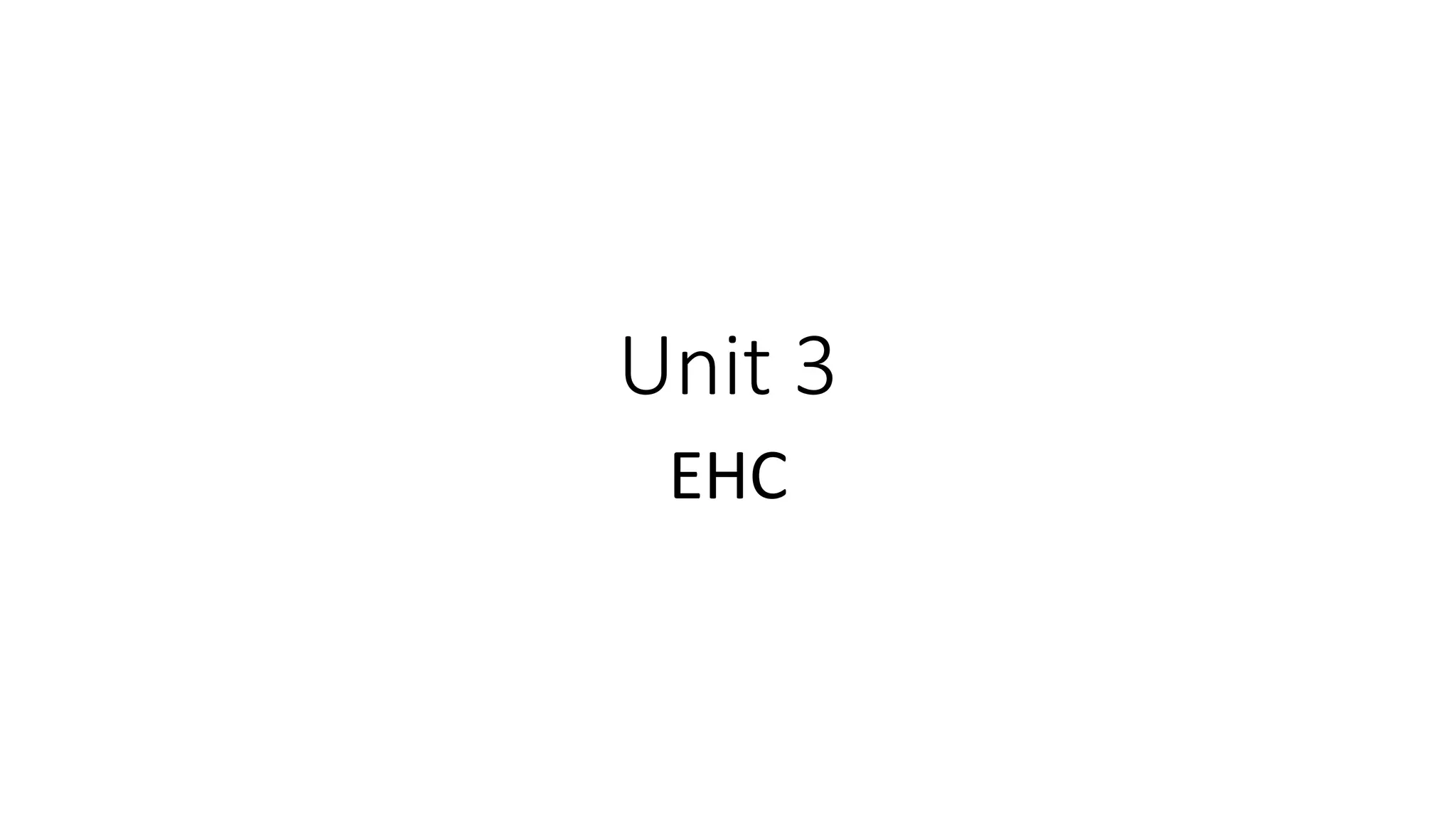 Unit 3
EHC
 