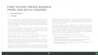 9
Core techno trends, business
model and social changes
1.1.1 Cloud
The main benefit of cloud computing technologies is th...