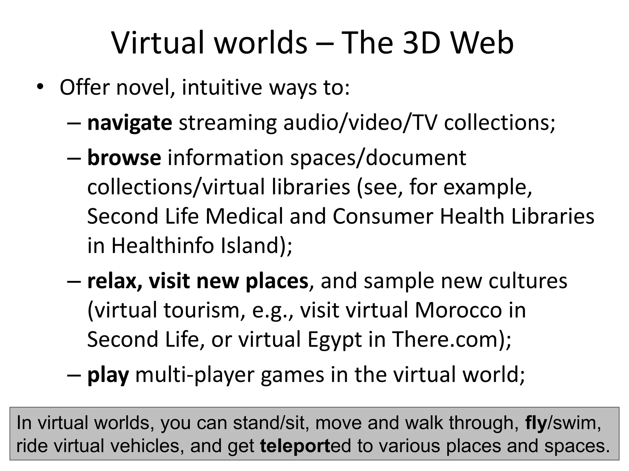 e-Health and the Social Web ("Web 2.0")/the 3-D Web: Looking to the future with sociable technologies and social software