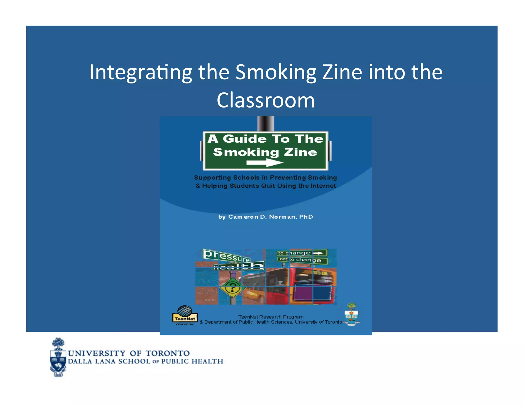 IntegraNng	
  the	
  Smoking	
  Zine	
  into	
  the	
  
                Classroom	
  
 