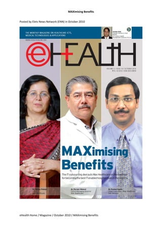 MAXimising Benefits
eHealth Home / Magazine / October 2010 / MAXimising Benefits
Posted by Elets News Network (ENN) in October 2010
 