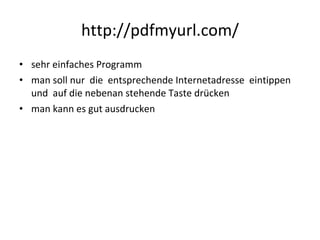http://pdfmyurl.com/ sehr einfaches Programm man soll nur  die  entsprechende Internetadresse  eintippen und  auf die nebenan stehende Taste drücken man kann es gut ausdrucken 