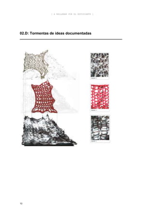 [ A RELLENAR POR EL ESTUDIANTE ]




02.D: Tormentas de ideas documentadas
__________________________________________________




10
 