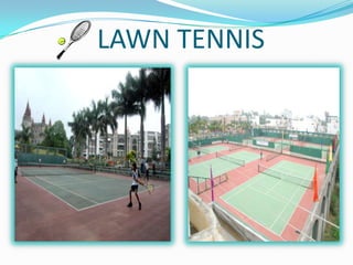 LAWN TENNIS
 