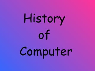 History  of  Computer 