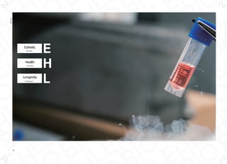 EHL
BIO
03
E
H
L
Esthetic
Health
Longevity
[Sắcđẹp]
[Sứckhỏe]
[Trườngthọ]
 