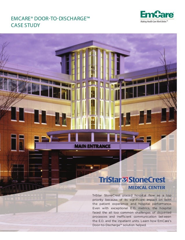 EMCARE® DOOR-TO-DISCHARGE™
CASE STUDY
TriStar StoneCrest placed hospital ﬂow as a top
priority because of its signiﬁcant i...