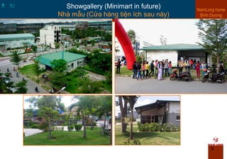 8
Showgallery (Minimart in future)
Nhà mẫu (Cửa hàng tiện ích sau này)
 
 