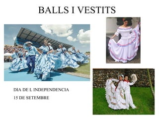 BALLS I VESTITS DIA DE L INDEPENDENCIA 15 DE SETEMBRE