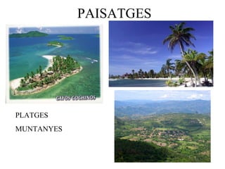 PAISATGES PLATGES MUNTANYES