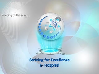 Striving for Excellence e- Hospital 