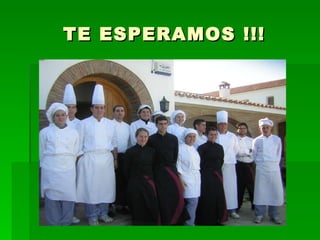 TE ESPERAMOS !!! 