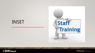 INSET
Follow us: @ehp_uk
 