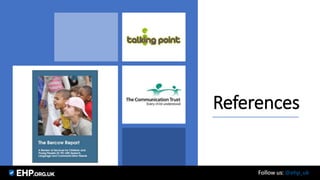 References
Seamus Mannion September 2017 Follow us: @ehp_uk
 