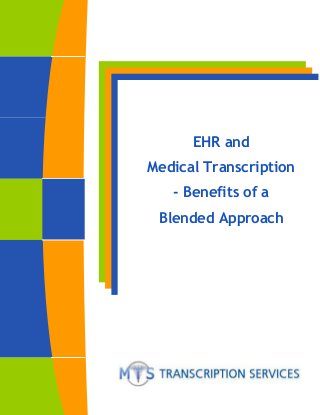 EHR and
Medical Transcription
- Benefits of a
Blended Approach
 