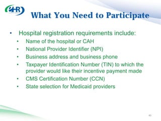 What You Need to Participate
•       Certified EHR Technology:
    •     Required in order to achieve meaningful use
    •     Standards and certification criteria announced on July 13, 2010.
          See http://healthit.hhs.gov/standardsandcertification for more
          information
    •     ONC in process of authorizing “testing and certification bodies”
          for temporary certification program
    •     Certified products are expected to be available in the Fall
    •     List of certified EHRs and EHR modules will be posted on ONC
          web site
    •     Educational sessions will be held August 18, 2010
    •     Visit http://healthit.hhs.gov/certification for more information
    •     Email ONC.Certification@hhs.gov with questions
                                                                             41
 