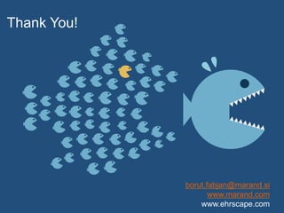 Thank You! 
Thank 
you! 
Tomaž 
Gornik, 
tomaz.gornik@marand.si 
http://www.marand.com/ 
borut.fabjan@marand.si 
www.marand.com 
www.ehrscape.com 
