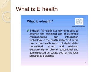 What is E health
 
