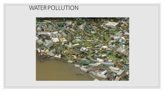 WATERPOLLUTION
 