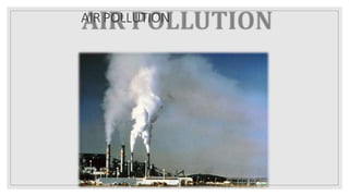AIR POLLUTION
 