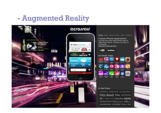 - Augmented Reality
 