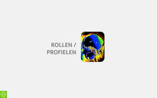 ROLLEN /
PROFIELEN
 