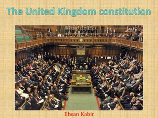 Ehsan Kabir | The United Kingdom constitution | PPTX